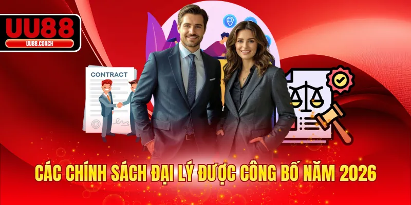 Các chính sách đại lý được công bố năm 2026