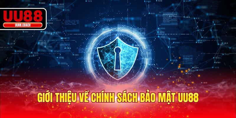 Giới thiệu về chính sách bảo mật UU88 áp dụng