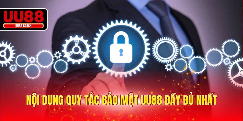 Nội dung quy tắc bảo mật UU88 đầy đủ nhất